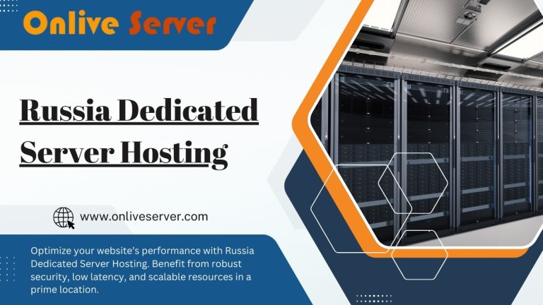Easy-to-utilize Russia Dedicated Server Hosting – Onlive Server