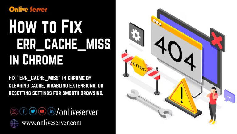 How to Fix ‘ERR_CACHE_MISS’ in Chrome